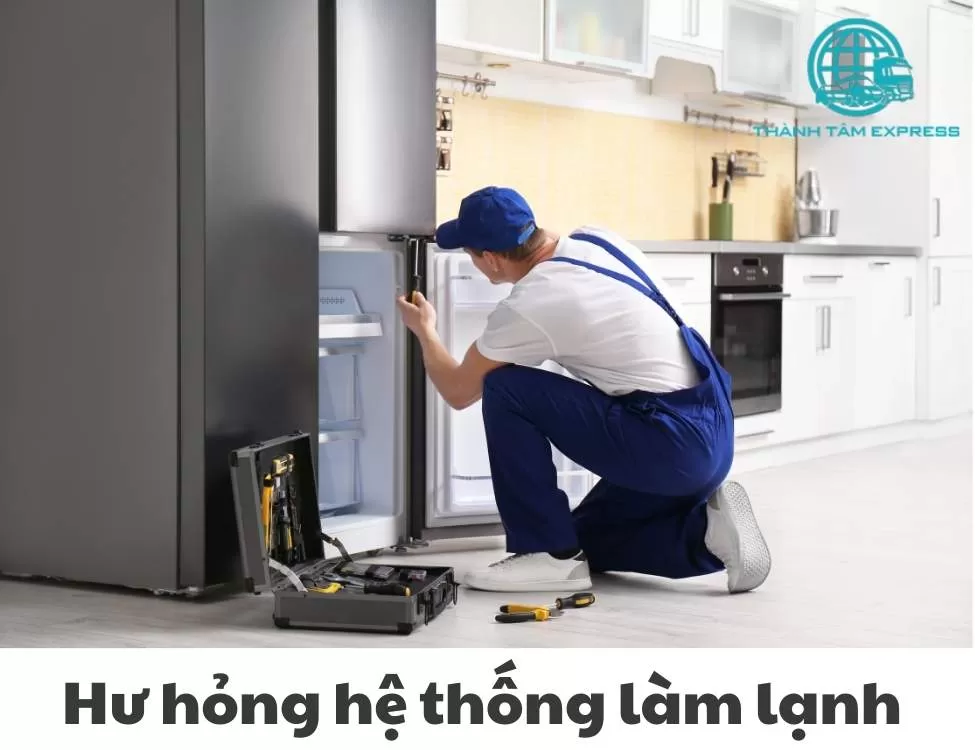 Hệ thống làm lạnh tủ lạnh bị hư hỏng do vận chuyển sai cách
