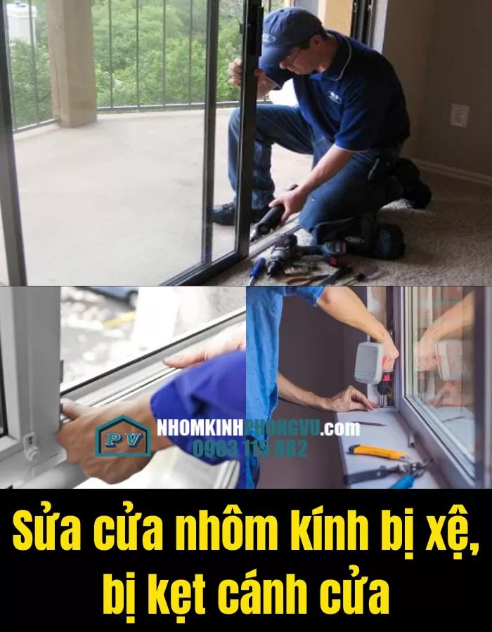 Sửa cửa nhôm kính bị xệ cánh, kẹt cửa nhanh chóng tại nhà